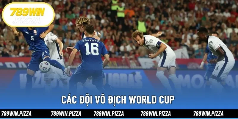 Các Đội Vô Địch World Cup Và Lịch Sử Huy Hoàng Tại 798win