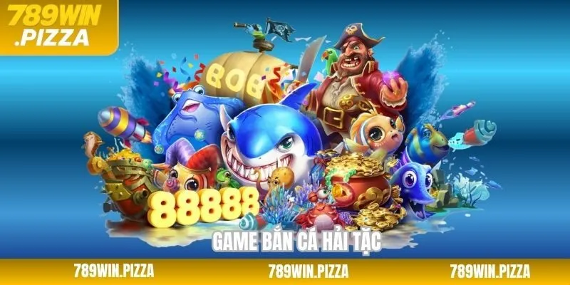 Bắn Cá Hải Tặc Tại 789Win - Săn Thưởng Cực Đã, Chơi Cực Cuốn